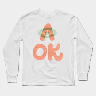 A OK Long Sleeve T-Shirt